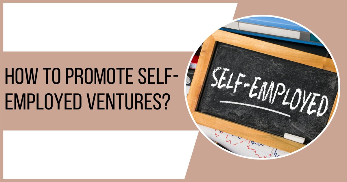 How To Promote Self-Employed Ventures