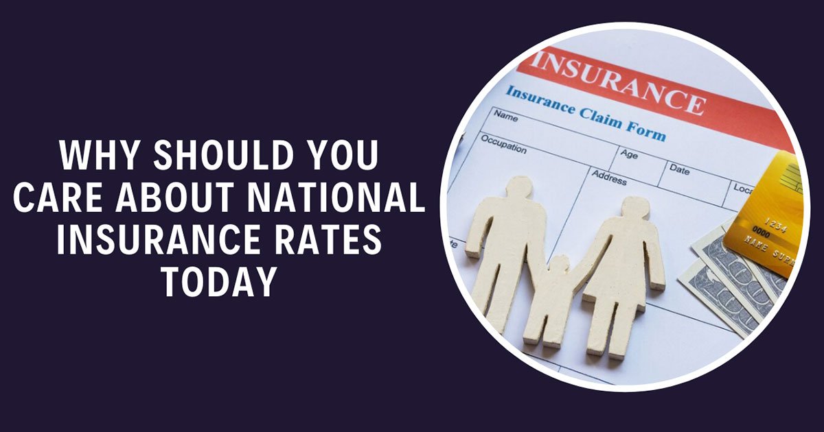 Why Should You Care About National Insurance Rates Today