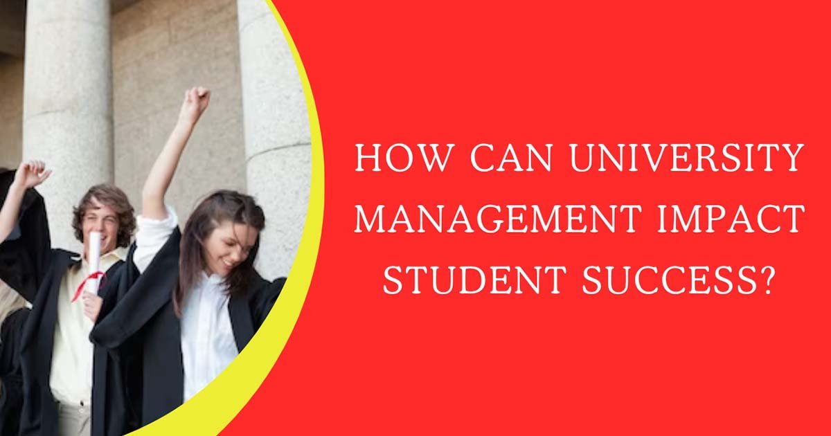How Can University Management Impact Student Success?