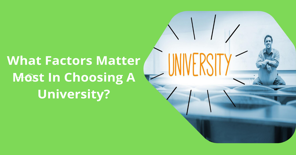 What Factors Matter Most In Choosing A University?